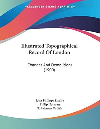 Illustrated Topographical Record of London Changes and Demolitions PDF