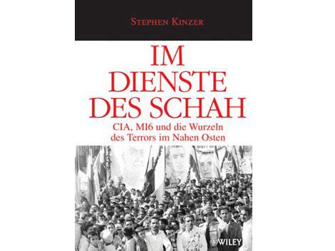 Im Dienste Des Schah CIA MI6 Und Die Wurzeln Des Terrors Im Nahen Osten German Edition Kindle Editon