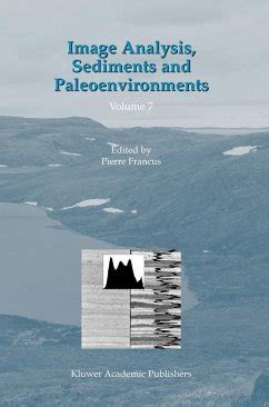 Image Analysis, Sediments and Paleoenvironments Kindle Editon