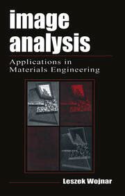 Image Analysis Applications in Materials Engineering 1st Edition Reader