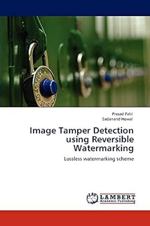 Image Tamper Detection Using Reversible Watermarking Lossless Watermarking Scheme PDF