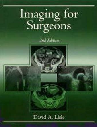 Imaging for Surgeons A Clinical Guide Reader