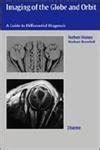 Imaging of the Globe and Orbit A Guide to Differential Diagnosis 1st Edition Kindle Editon