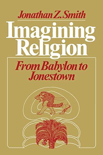 Imagining Religion From Babylon to Jonestown PDF