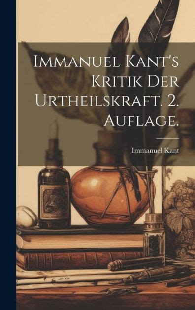 Immanuel Kant s Kritik der Urtheilskraft 2 Auflage Primary Source Edition German Edition Kindle Editon