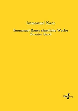 Immanuel Kant s Werke zweiter Band German Edition Doc