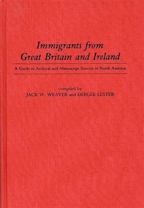 Immigrants from Great Britain and Ireland Guide to Archival and Manuscript Sources in North America Doc