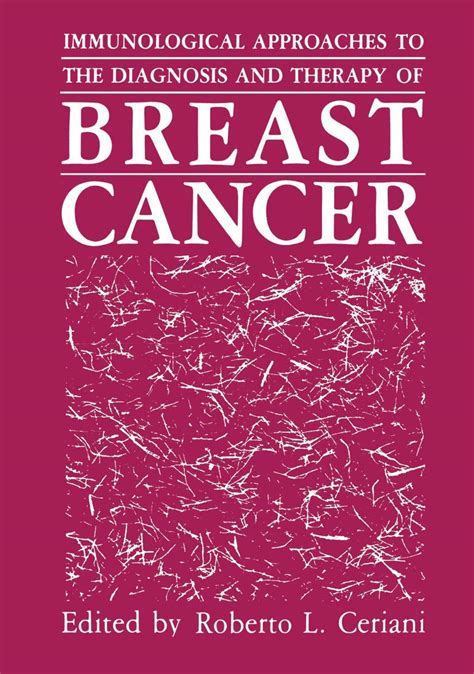 Immunological Approaches to the Diagnosis and Therapy of Breast Cancer Progress and Prospects Epub