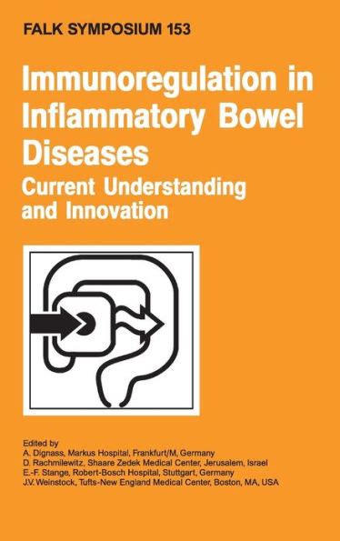 Immunoregulation in Inflammatory Bowel Diseases - Current Understanding and Innovation 1st Edition Reader