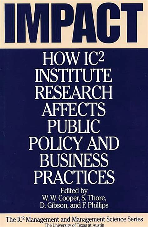 Impact How IC2 Institute Research Affects Public Policy and Business Practices Doc