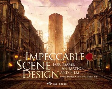 Impeccable Scene Design For Game, Animation and Film Epub