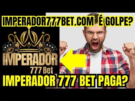 Imperador 777 Bet: Um Guia Completo para Jogadores Brasileiros