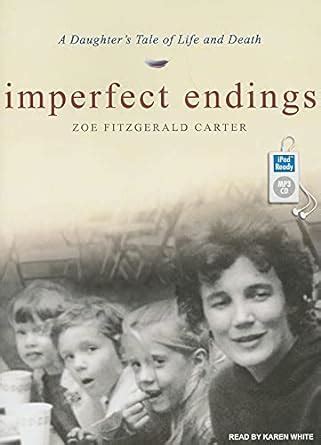 Imperfect Endings A Daughter s Tale of Life and Death Reader