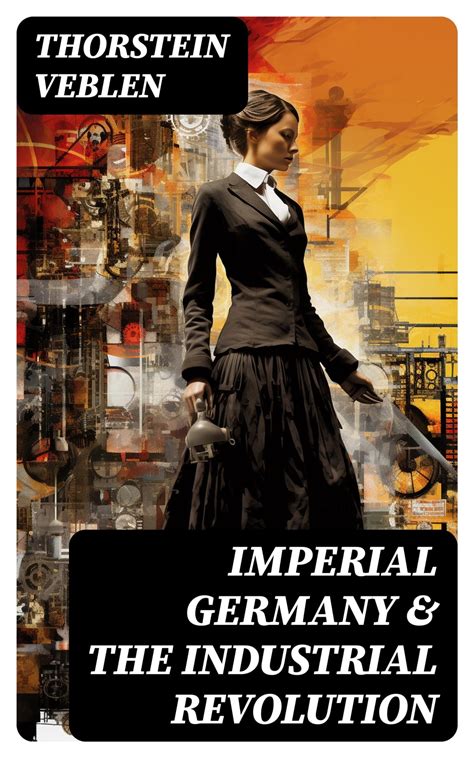 Imperial Germany and the Industrial Revolution Reader