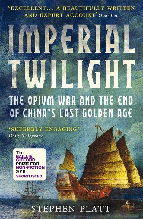 Imperial Twilight The Opium War and the End of China s Last Golden Age Doc