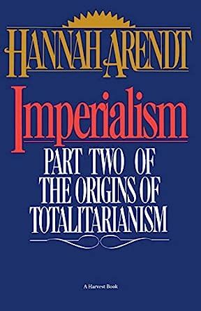 Imperialism Part Two Of The Origins Of Totalitarianism Reader