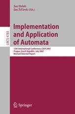 Implementation and Application of Automata 12th International Conference, CIAA 2007, Prague, Czech R Reader