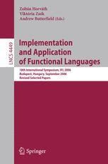 Implementation and Application of Functional Languages 18th International Symposium, IFL 2006, Budap Reader
