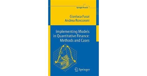 Implementing Models in Quantitative Finance Methods and Cases 1st Edition Reader