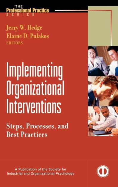 Implementing Organizational Interventions Steps, Processes, and Best Practices Reader