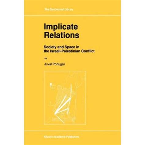Implicate Relations Society and Space in the Israeli-Palestinian Conflict 1st Edition Epub