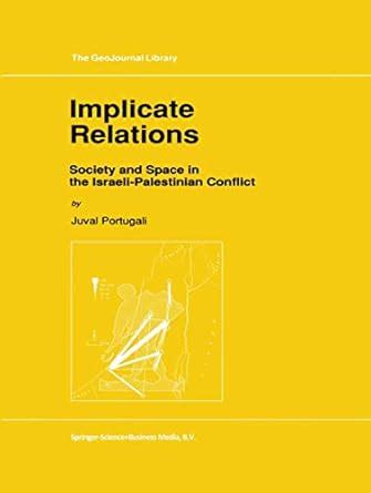 Implicate Relations Society and Space in the Israeli-Palestinian Conflict 1st Edition Epub