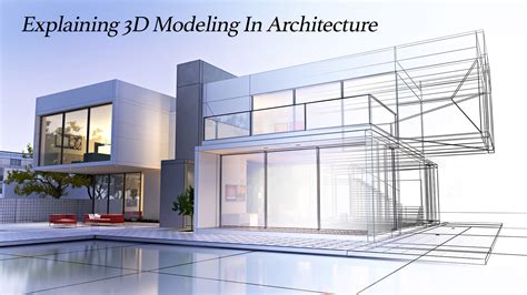 Importance of 3D Modeling in Architecture