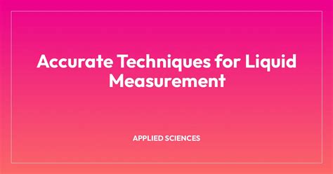 Importance of Accurate Liquid Measurement