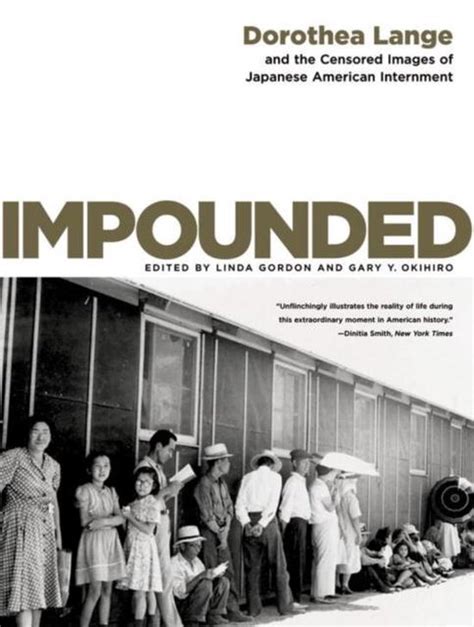 Impounded Dorothea Lange and the Censored Images of Japanese American Internment Epub