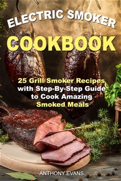 Impressive Electric Smoker Cookbook 25 Extraordinary Recipes Full Colour Doc