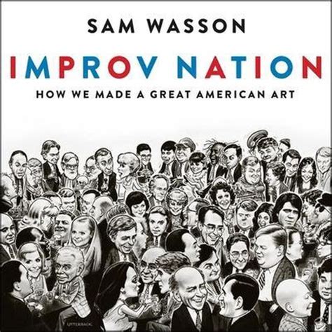 Improv Nation How We Made a Great American Art Doc