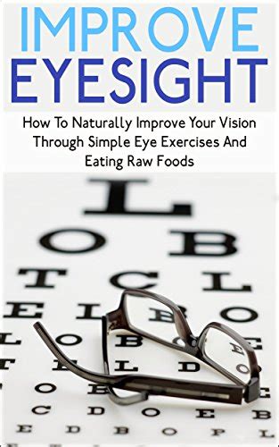 Improve Eyesight How To Naturally Improve Your Vision Through Simple Eye Exercises And Eating Raw Foods improve eyesight improve eyesight naturally exercises to improve vision eye exercise Reader