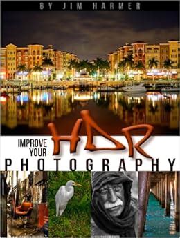 Improve Your HDR Photography (Improve Your Photography) Ebook Epub