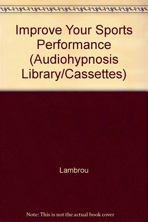 Improve Your Sports Performance Audiohypnosis Library Cassettes Kindle Editon