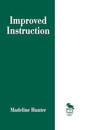 Improved Instruction Madeline Hunter Collection Series Reader