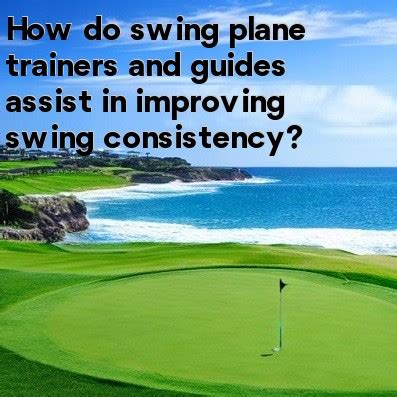 Improved Swing Consistency: