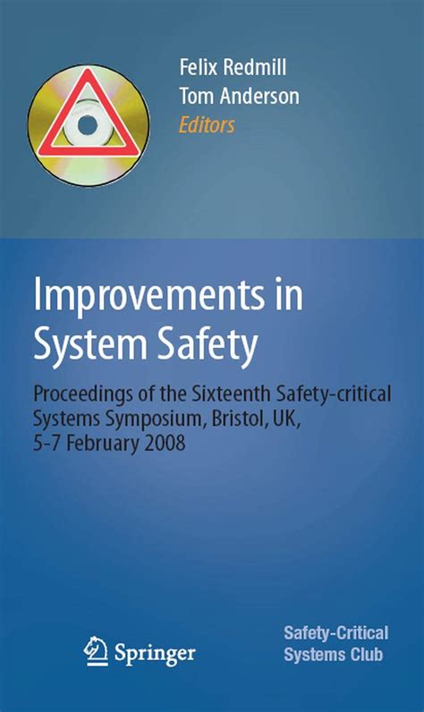Improvements in System Safety Proceedings of the Sixteenth Safety-critical Systems Symposium, Bristo Kindle Editon