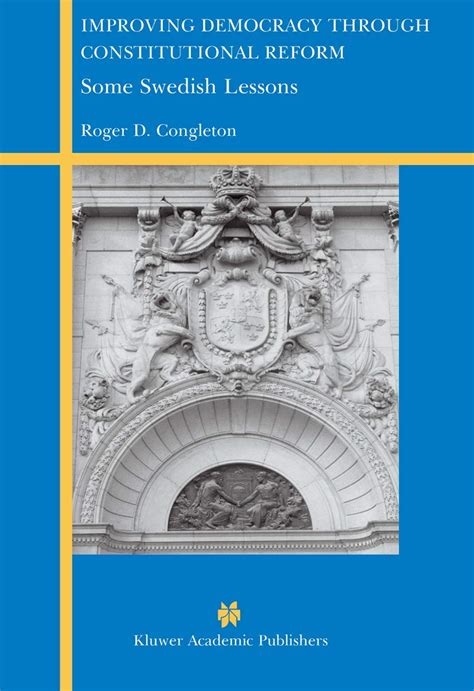 Improving Democracy Through Constitutional Reform Some Swedish Lessons 1st Edition PDF