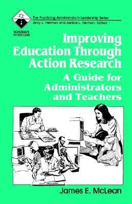 Improving Education Through Action Research A Guide for Administrators and Teachers Kindle Editon