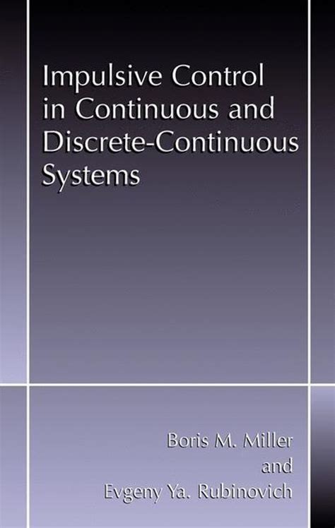 Impulsive Control in Continuous and Discrete-Continuous Systems Epub