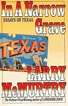 In A Narrow Grave Essays On Texas Reader