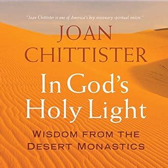 In God s Holy Light Wisdom from the Desert Monastics Kindle Editon