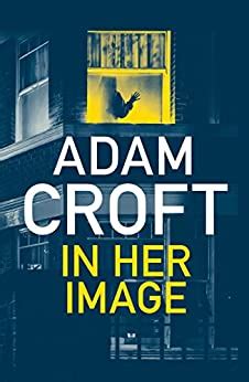 In Her Image A gripping psychological thriller with a killer twist Reader
