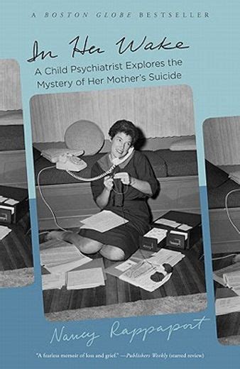 In Her Wake A Child Psychiatrist Explores the Mystery of Her Mother's Suicide PDF
