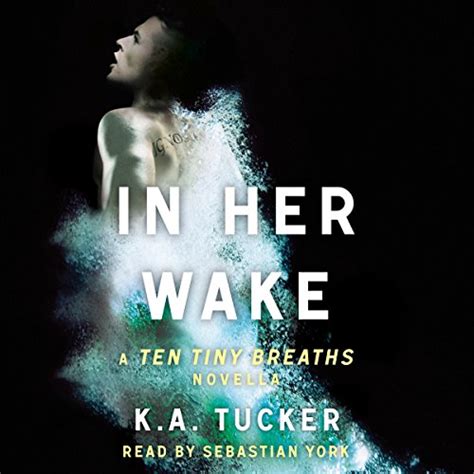 In Her Wake A Ten Tiny Breaths Novella The Ten Tiny Breaths Series PDF