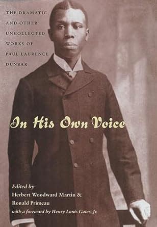 In His Own Voice Dramatic & Other Uncollected Works of Paul Lawrence Dunbar Reader