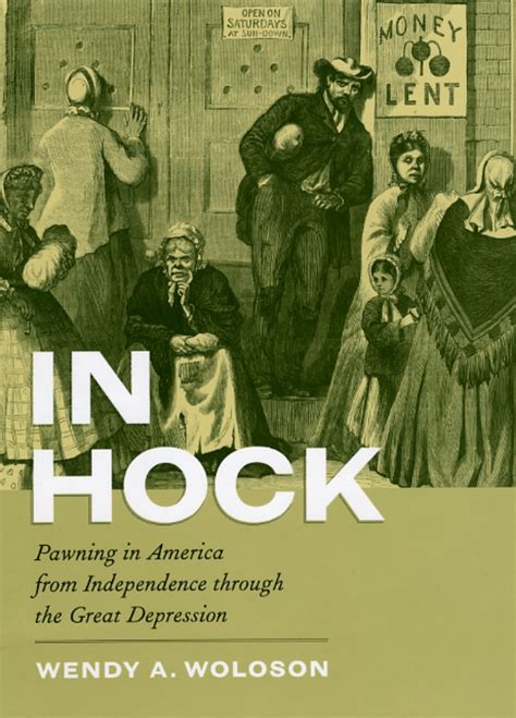 In Hock Pawning in America from Independence through the Great Depression Doc