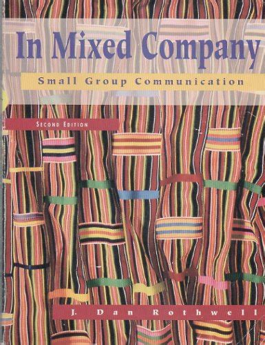 In Mixed Company Small Group Communication 3rd Edition Reader