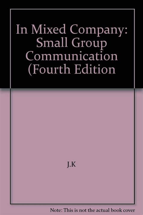 In Mixed Company Small Group Communication 3rd Edition Reader