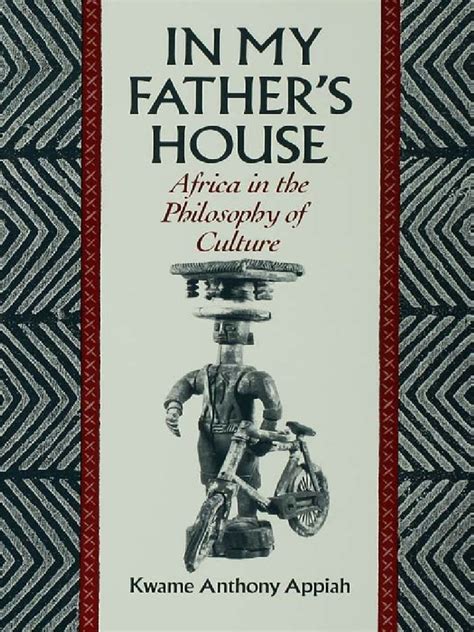 In My Father s House Africa in the Philosophy of Culture Reader